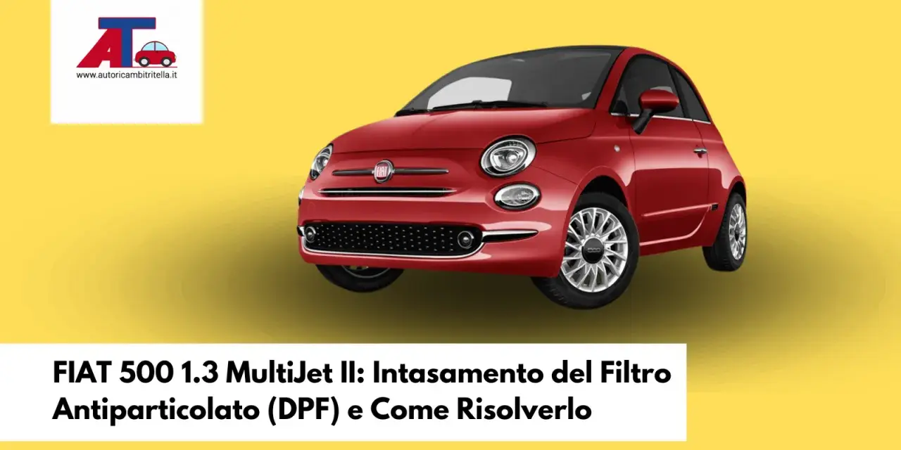 Fiat 500 1.3 Multijet: intasamento del filtro antiparticolato (DPF) e come risolverlo.