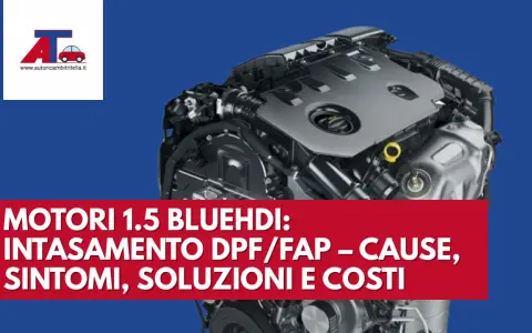 Motore 1.5 BlueHDi con intasamento FAP. L'auto non parte? Cause, sintomi e soluzioni.