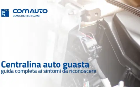 Guida alla sostituzione centralina auto: scopri il costo e i sintomi di un guasto.