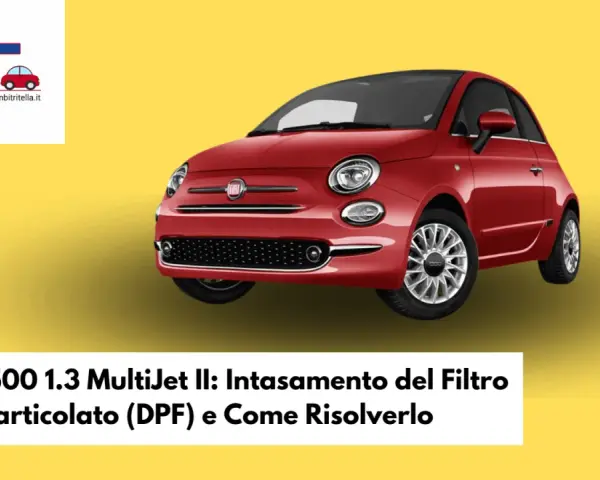 Fiat 500 1.3 Multijet: intasamento del filtro antiparticolato (DPF) e come risolverlo.