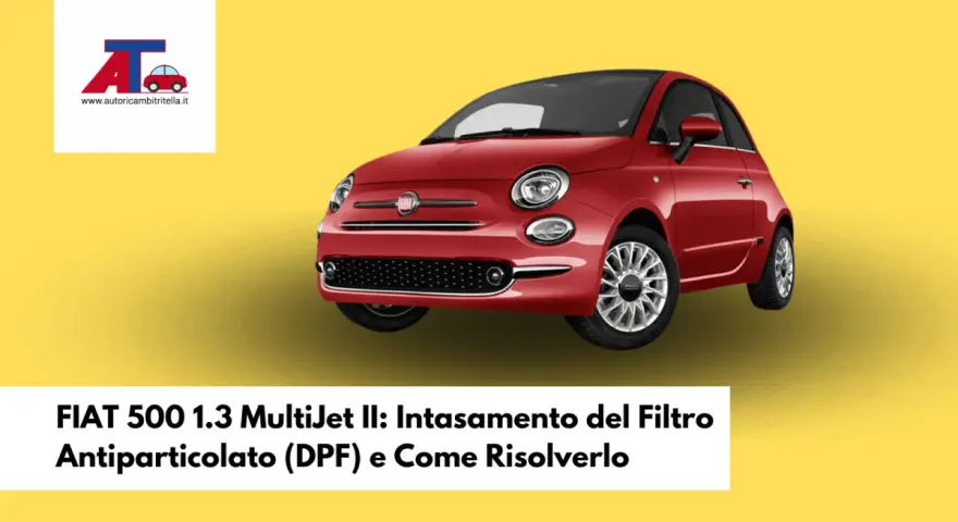 Fiat 500 1.3 Multijet: intasamento del filtro antiparticolato (DPF) e come risolverlo.