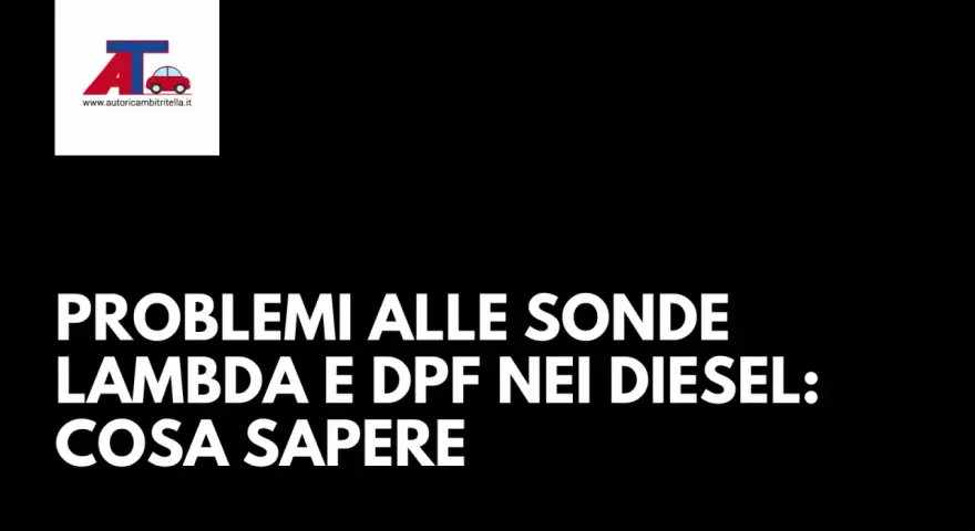 Problemi alle sonde lambda e DPF nei motori diesel: cosa sapere. Logo AT.